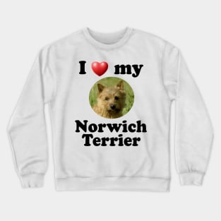 I Love My Norwich Terrier Crewneck Sweatshirt